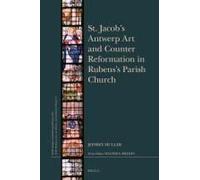 St. Jacob's Antwerp Art And Counter Reformation In Rubens's Parish Church