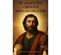 St. James the Greater novena prayers: A Powerful 9-Day Catholic Devotion