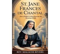 ST. JANE FRANCES DE CHANTA: How a Widow’s Letters Rewrote the Meaning of Faith