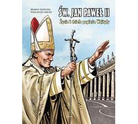 St Jean Paul II, la vie et l'œuvre du Pape Wojtyla