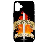 St Jeanne of Arc Am Not Afraid I Was Born Do This Saint Coque pour iPhone 16 Plus