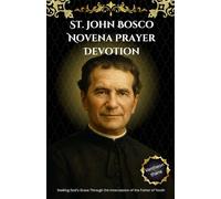 St. John Bosco Novena Prayer Devotion: Seeking God’s Grace Through the Intercession of the Father of Youth