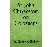 St. John Chrysostom on Colossians