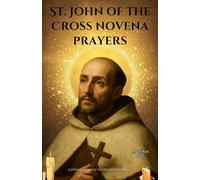 St. John of the Cross novena prayers: A Powerful 9-Day Catholic Devotion