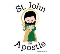 St. John The Apostle - Children's Christian Book - Lives Of The Saints
