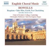 Herbert Howells – Requiem et autres œuvres chorales – Farrington, orgue – NAXOS