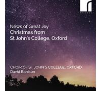 The Choir of St John's College, Oxford – News of Great Joy: Christmas from St John's College, Oxford