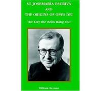 St Josemaria Escriva And The Origins Of Opus Dei William Keenan (Auteur)