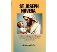 St Joseph Novena: 9 Days of Prayer, Reflection, and Breakthrough with the Foster Father of Jesus
