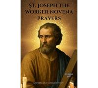 St. Joseph the Worker novena prayers: A Powerful 9-Day Catholic Devotion