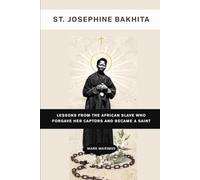 St. Josephine Bakhita: Lessons From the African Slave Who Forgave Her Captors and Became a Saint