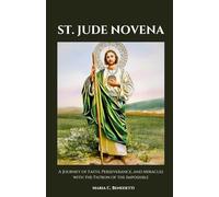 ST. JUDE NOVENA: A Journey of Faith, Perseverance, and Miracles with the Patron of the Impossible