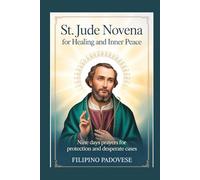 ST. JUDE NOVENA FOR HEALING AND INNER PEACE: Nine Days Prayers for Protection and Desperate Cases