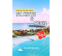 St Kitts and Nevis Travel Guide 2026: Local Secrets, Breathtaking Views, and the True Soul of the Caribbean