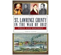 St. Lawrence County In The War Of 1812