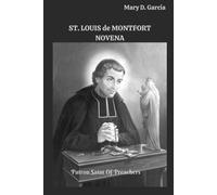 St. Louis De Montfort Novena: Patron Saint Of Preachers