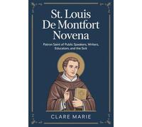 St. Louis de Montfrot Novena: Patron saint of public speakers, writers, educators, and the sick.