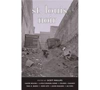St. Louis Noir by Edited by Scott Phillips Inconnu (Auteur)