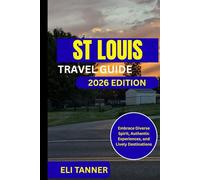St Louis Travel Guide 2026: Embrace Diverse Spirit, Authentic Experiences, and Lively Destinations