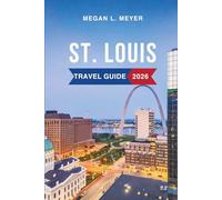 St. Louis Travel Guide 2026: Known for Its Iconic Gateway Arch, Offering a Blend of Historical Landmarks, Cultural Attractions, and Endless Opportunities for Adventure and Relaxation