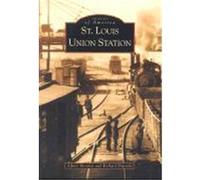 St. Louis Union Station Montesi, Albert J., Deposki, Richard (Auteur)