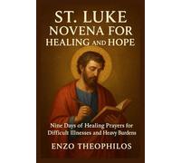 ST. LUKE NOVENA FOR HEALING AND HOPE