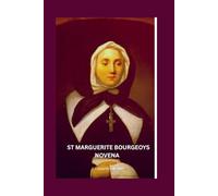 St Marguerite bourgeoys novena: Patron saint of: against poverty; loss of parents; people rejected by religious