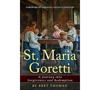 St. Maria Goretti: A Journey into Forgiveness and Redemption