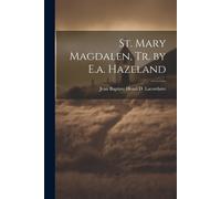 St. Mary Magdalen, Tr. By E.A. Hazeland