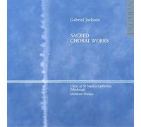 St Mary's Cathedral Choir Edinburgh – Jackson / Sacred Choral Works – Import