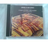 St Mary's Cathedral Choir , Glasgow - Coming To Our Senses : Rethinking Church Music