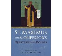 St. Maximus the Confessor's Questions and Doubts