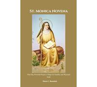 St. Monica Novena: Nine Day Powerful Prayers of Hope for Families and Wayward Souls