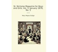 St. Nicholas Magazine for Boys and Girls, Vol. 5, January 1878, No. 3