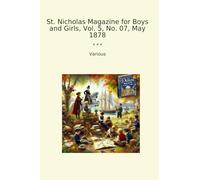 St. Nicholas Magazine for Boys and Girls, Vol. 5, No. 07, May 1878