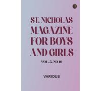 St. Nicholas Magazine for Boys and Girls, Vol. 5, No 10