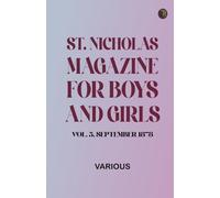 St. Nicholas Magazine for Boys and Girls, Vol. 5, September 1878