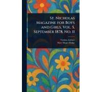 St. Nicholas Magazine For Boys And Girls, Vol. 5, September 1878, No. 11