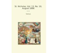 St. Nicholas, Vol. 13, No. 10, August 1886