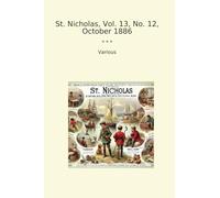 St. Nicholas, Vol. 13, No. 12, October 1886