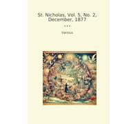St. Nicholas, Vol. 5, No. 2, December, 1877