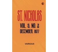 St. Nicholas Vol. 5 No. 2 December 1877