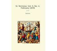 St. Nicholas, Vol. 5, No. 4, February 1878
