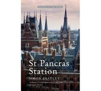 St Pancras Station Simon Bradley Simon Bradley (Auteur)