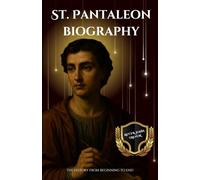 St. Pantaleon biography: The history from beginning to end