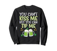 St Patrick Day Cant Kiss But Can Tip Saint Pattys Waiter Sweatshirt