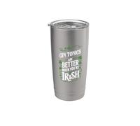 St Patrick Day Gin Tonics Are Better When You're Irish Gobelet isotherme en acier inoxydable double paroi