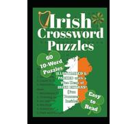 St. Patrick’s Day Irish Crossword Puzzle Book: 60 Easy-to-Read 10-Word Puzzles for Kids, Adults, Seniors, Parties, Parades, Celebrations, Vacations & ... Food & Fun + Oscar Wilde Quotes & Bonuses