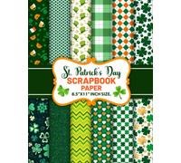 St Patrick’s Day Scrapbook Paper: Scrapbooking Pages for Decorative Arts and DIY Crafts. (Double Sided Sheets)