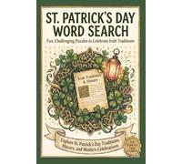 St. Patrick’s Day Word Search: Word Search Puzzle Book for Seniors, Teens, and Adults Featuring Irish Traditions, History, Modern Celebrations, and Fun Historical Facts